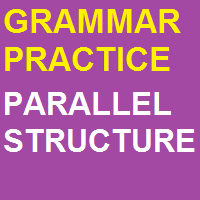 Grammar Practice Parallel Scructure