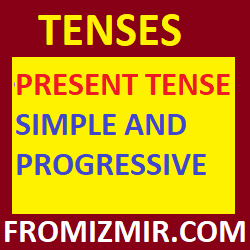 Present Tense - Simple and Progressive