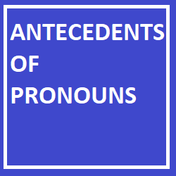 Antecedents Of Pronouns