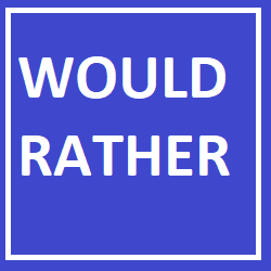 Using Would Rather for TOEFL Preparation