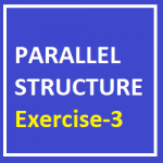 Parallel Structure Exercise-3