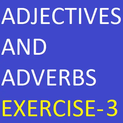 Decide whether to use an adjective - Adjectives And Adverbs