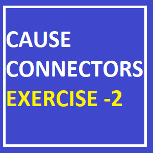 Cause Connectors Exercise-2
