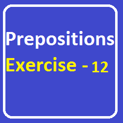 Prepositions Exercise-12