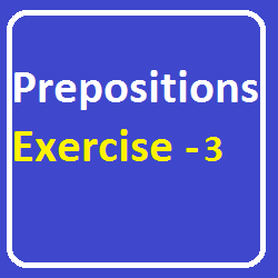 Prepositions Exercise-3