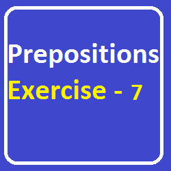 Prepositions Exercise-7
