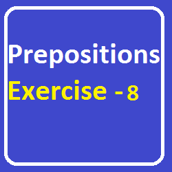 Prepositions Exercise-8