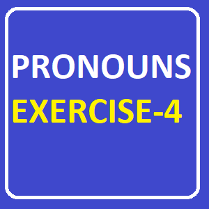 Pronouns Exercise -4, Correct the object pronouns in these sentences where necessary.