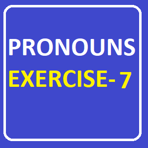 Pronouns Exercise -7, Most of the following sentences contain a mistake. Write TRUE (T) or FALSE (F). Correct mistakes.