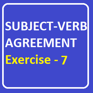 Subject-Verb Agreement Exercise -7