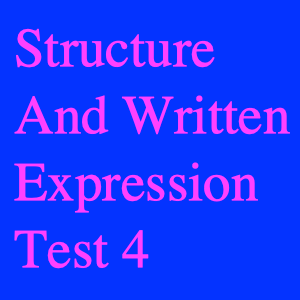 Structure And Written Expression Test 4