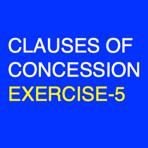Clauses Of Concession Exercise – 5