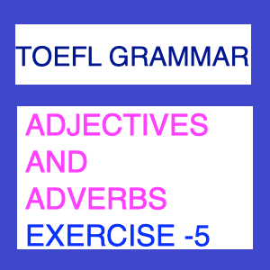 Adjectives And Adverbs Exercise- 5