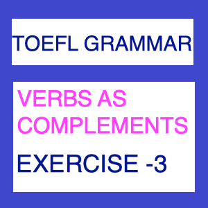 Verbs As Complements Exercise -3