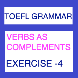 Verbs As Complements Exercise -4, to+infinitive or -ing
