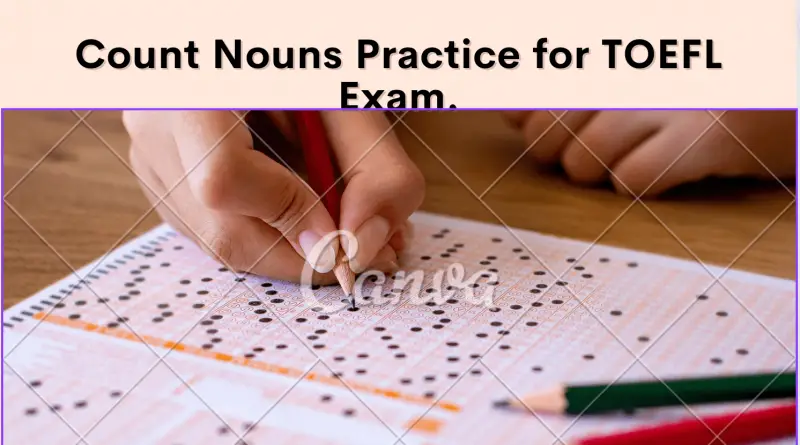 TOEFL Count Nouns Practice - Part 1